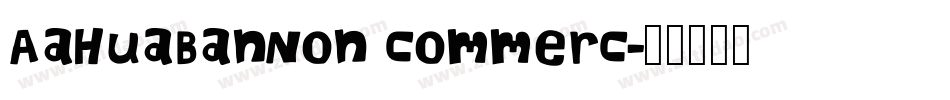 AaHuaBanNon Commerc字体转换